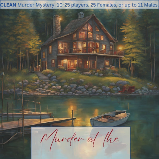 FEMALE Murder at the Lake House: CLEAN Murder Mystery Party Game |  Instant Download, 25 Female Characters/up to 11 Male Characters. 2-3 hours of play